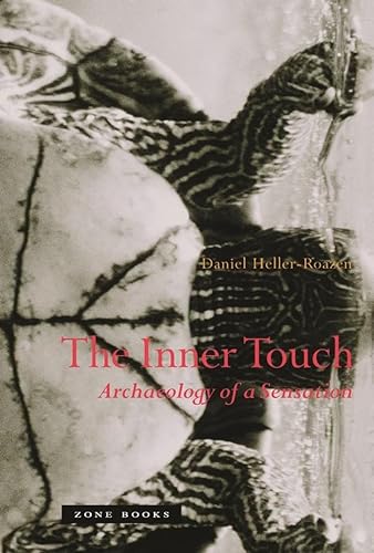 The Inner Touch: Archaeology of a Sensation (Mit Press)
